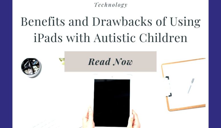 Benefits and Drawbacks of Using iPads with Autistic Children