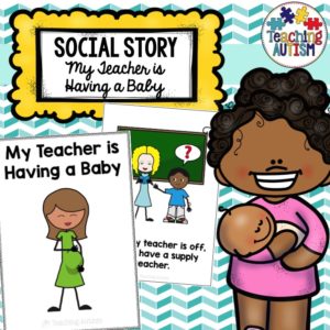 My Teacher is Having a Baby Social Story