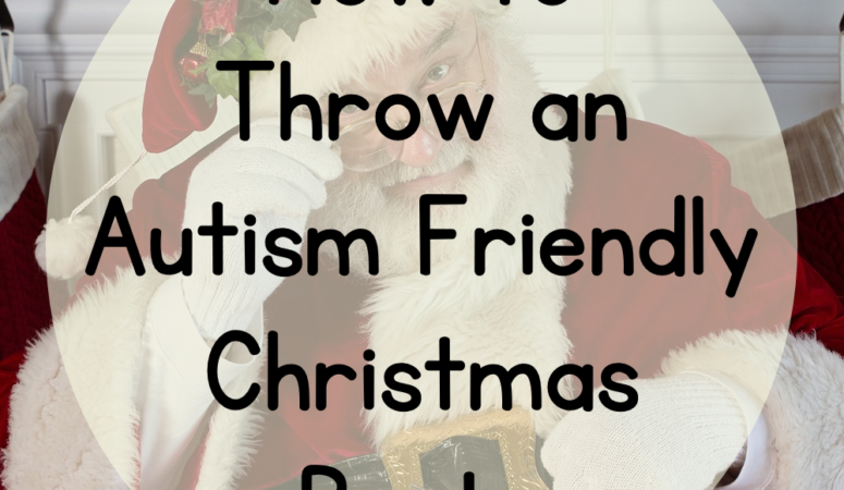 How to Throw an Autism Friendly Christmas Party