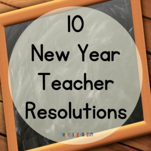 10 New Year Resolutions for Teachers