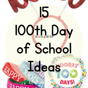 15 Ideas For The 100th Day of School