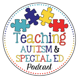 Teaching Autism and Special Education Podcast