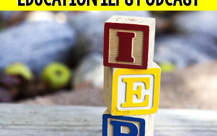 IEP Help for Teachers and Parents Podcast