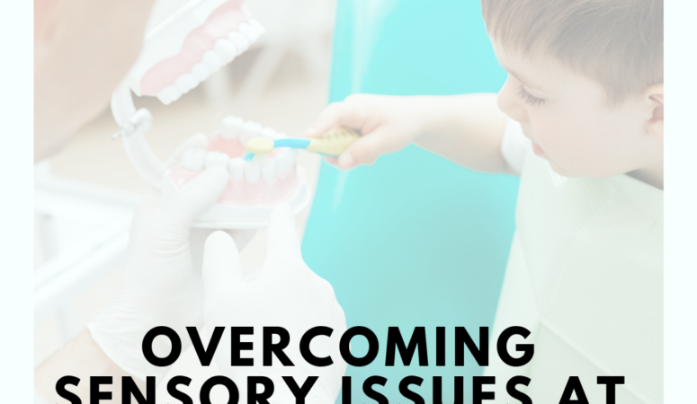 How to Start Overcoming Sensory Issues at The Dentist