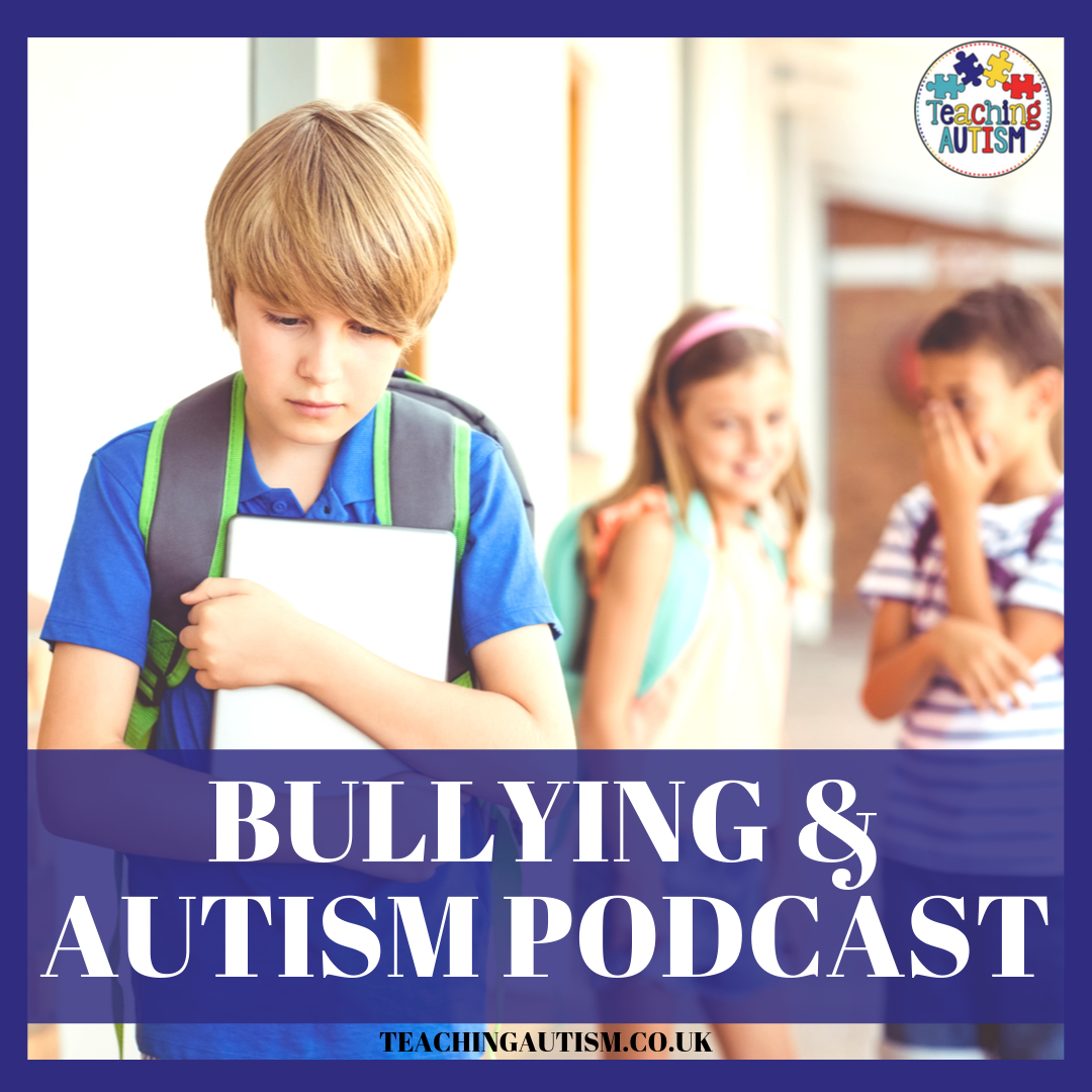 Autism and Bullying Podcast - Teaching Autism