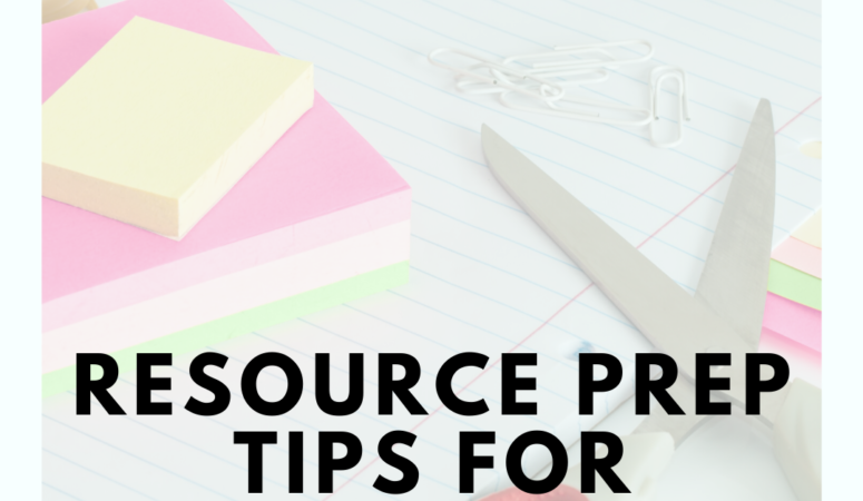 Resource Prep Tips for Special Education Teachers