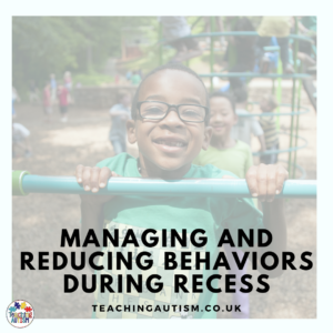 Reducing Behaviors During Recess