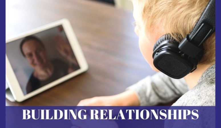 Building Relationships with Students Distance Learning