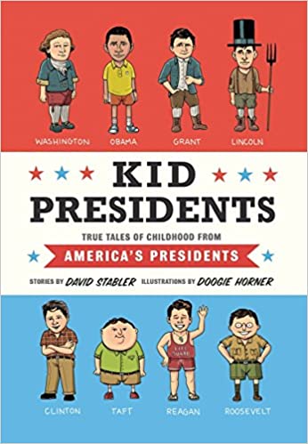 Kid Presidents: True Tales of Childhood from America's Presidents Book