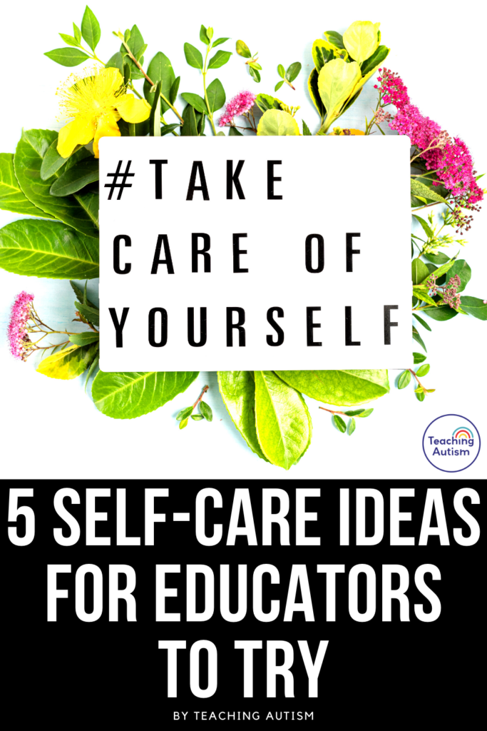 5 Self-Care Ideas for Teachers