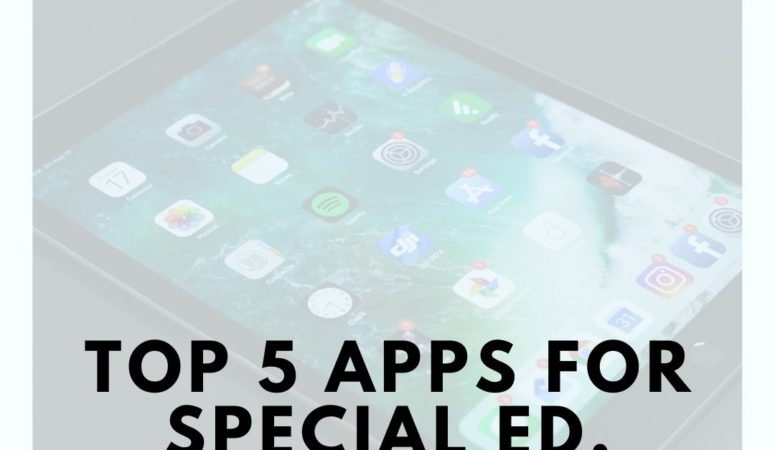 5 Special Ed Teacher Apps You Need!