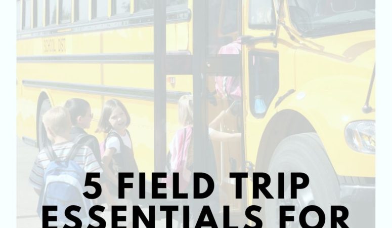 5 Field Trip Essentials for Teachers
