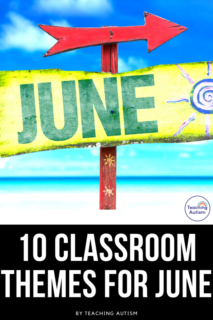 10 June Classroom Theme Ideas