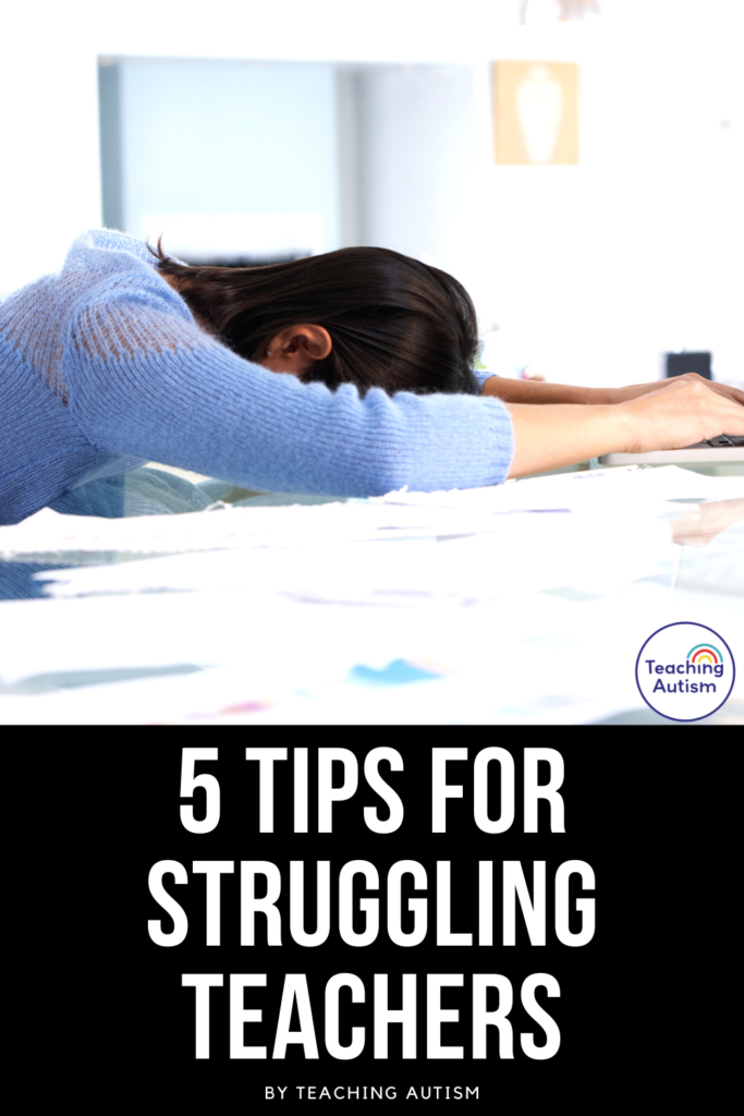 5 Tips for Struggling Teachers