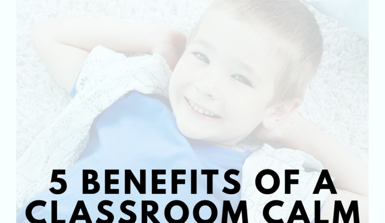 5 Benefits of a Classroom Calm Down Corner