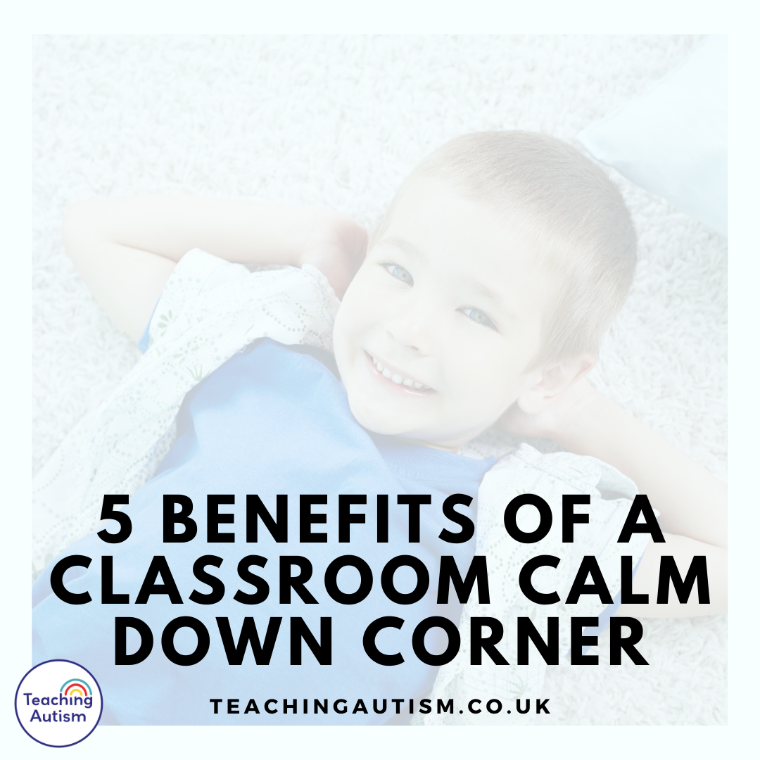 Calm Down Corner Ideas in an Autism Classroom (5 How To Steps)