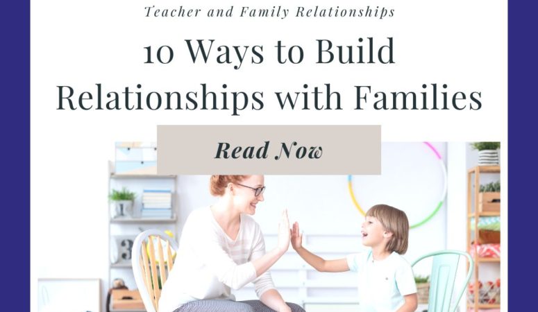 10 Ways for Teachers to Build Relationships with Families