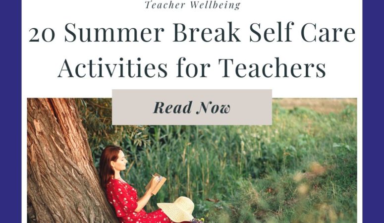 20 Summer Break Self Care Activities for Teachers