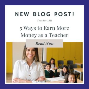 5 Ways to Earn More Money as a Teacher