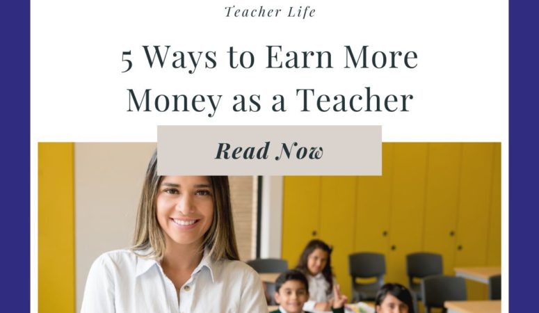 5 Ways to Earn More Money as a Teacher