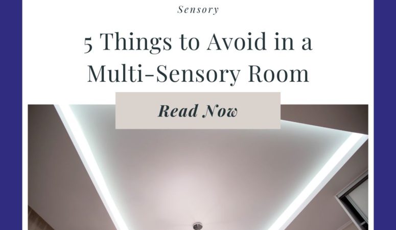 5 Things to Avoid in a Multi-Sensory Room