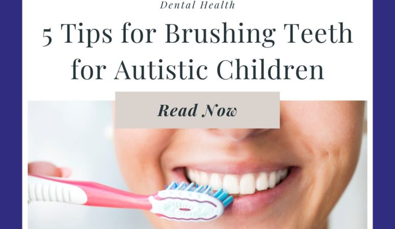 5 Tips for Brushing Teeth and Autism
