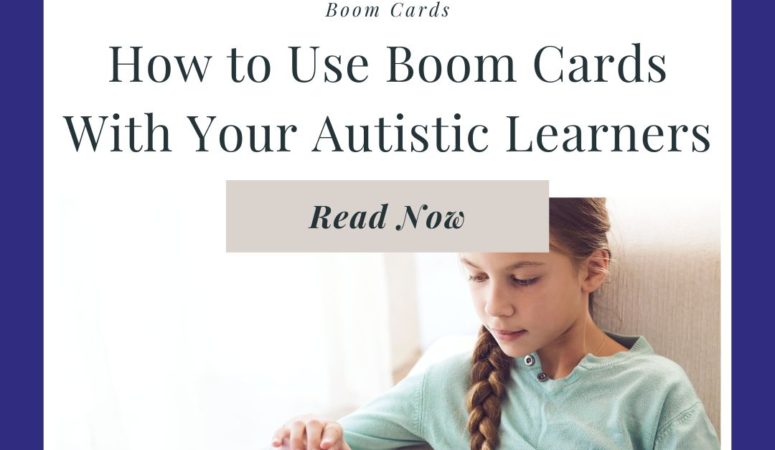 How to Use Boom Cards With Your Autistic Learners