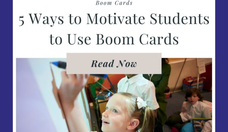 5 Ways to Motivate Students to Use Boom Cards