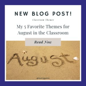 5 Classroom Themes for August