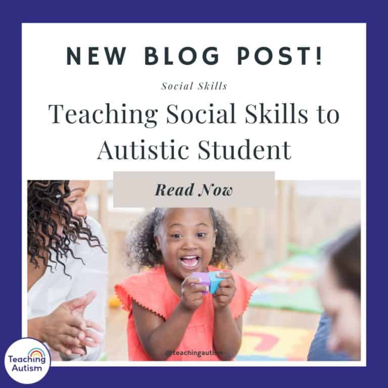 Teaching Social Skills to Autistic Students: Strategies for Success