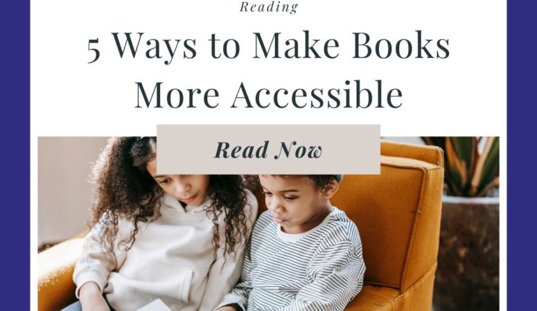 5 Ways to Make Books More Accessible for Autistic Students