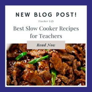 Best Slow Cooker Meals for Teachers