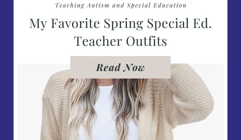 Favorite Special Ed Teacher Spring Outfits
