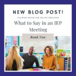 What to Say in an IEP Meeting