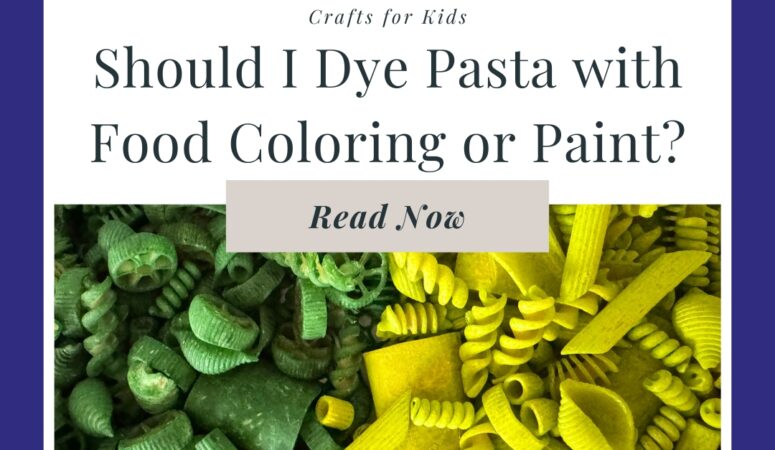 Should I Dye Pasta with Food Coloring or Paint?