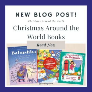 10 Picture Books for Teaching Christmas Around the World