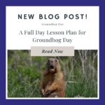 A Full Day Lesson Plan for Groundhog Day