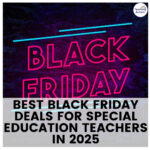 Best Black Friday Deals for Special Education Teachers in 2025