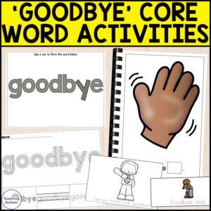 Core Vocabulary Activities | Core Word Goodbye