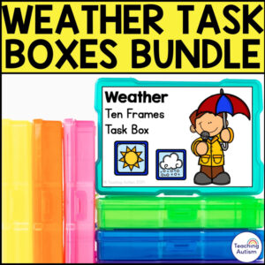 Weather Task Boxes for Special Education | Growing Bundle of Task Boxes