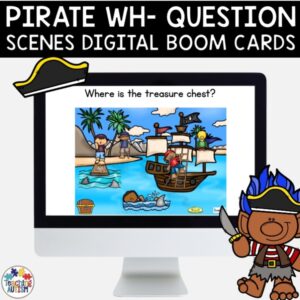 Wh Questions Boom Cards Speech Therapy Pirate Scenes | Distance Learning