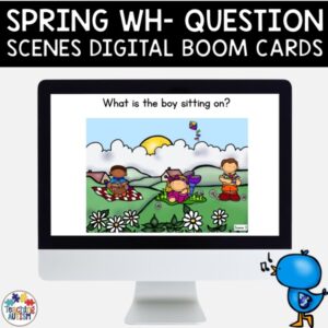 Wh Questions Boom Cards Speech Therapy Spring Scenes | Distance Learning