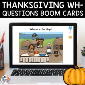 Boom Cards for Speech Therapy | Thanksgiving Wh Question Scenes
